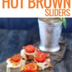 4 hot brown sliders on a slate platter with mint julep