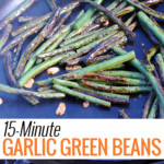 garlic green beans.