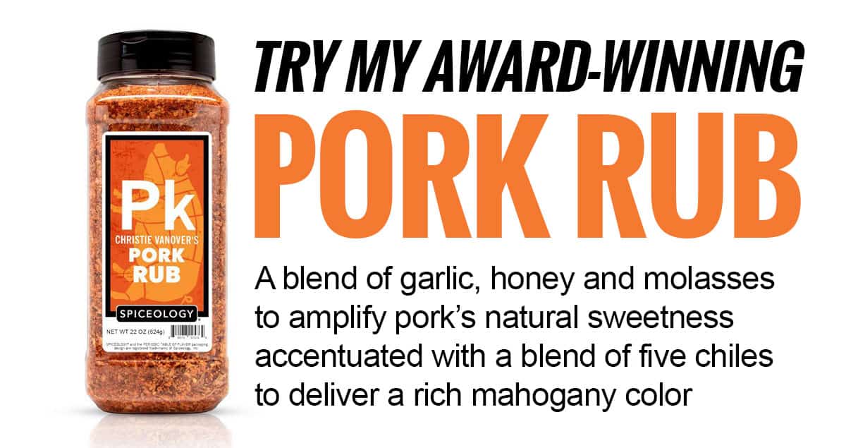 Try my award-winning Pork Rub. A blend of garlic, honey and molasses to amplify pork’s natural sweetness accentuated with a blend of five chiles to deliver a rich mahogany color.