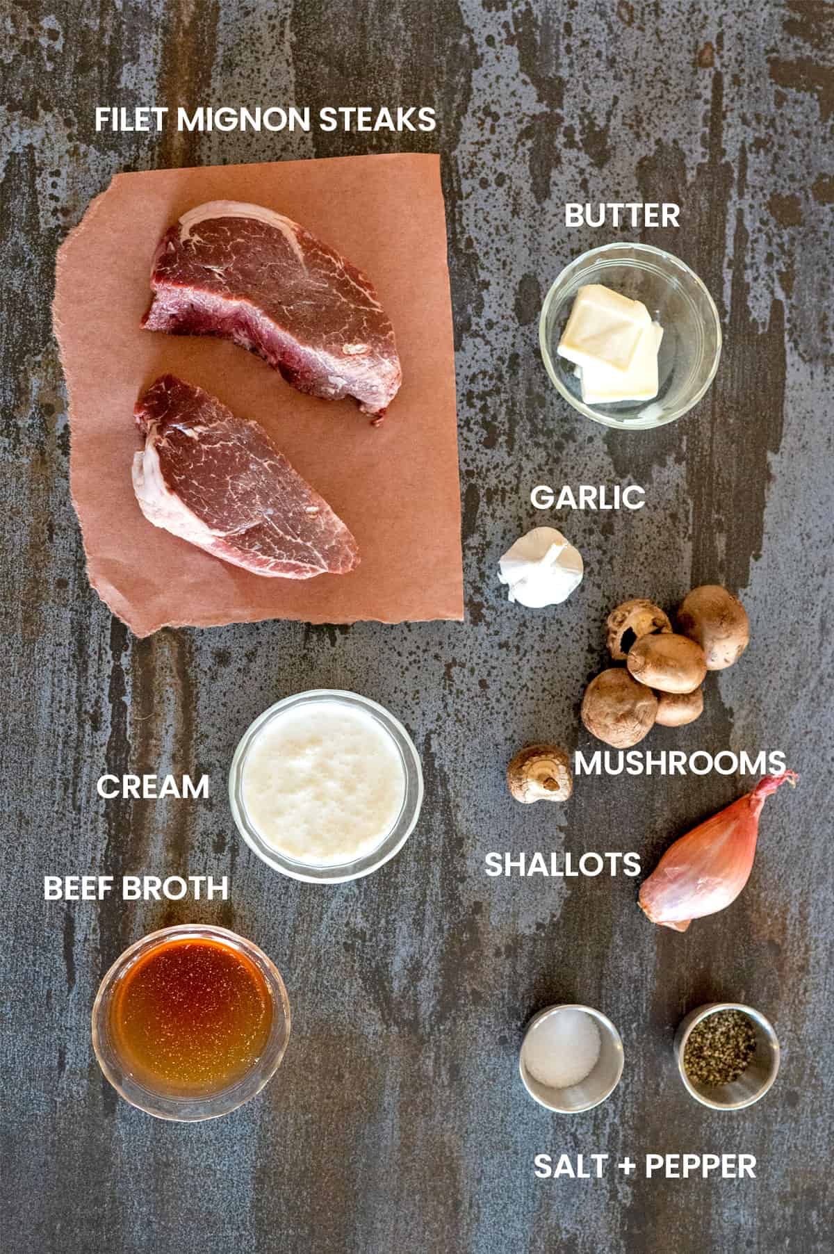 filet mignon ingredients: filet mignon, butter, garlic, mushrooms, shallots, cream, beef broth, salt and pepper.