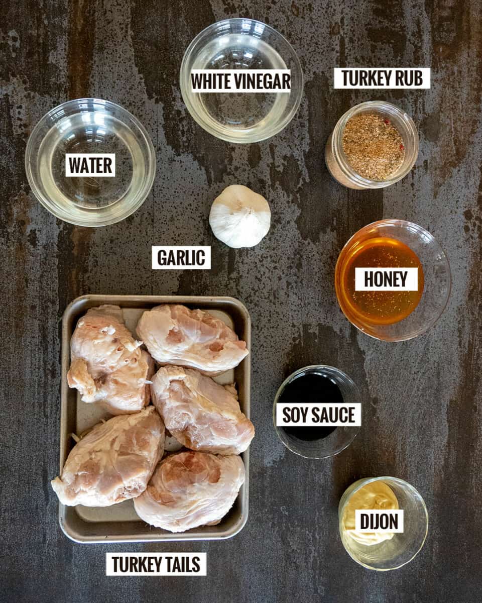 turkey tail ingredients: water, white vinegar, turkey rub, garlic, turkey tails, honey, soy sauce, dijon.