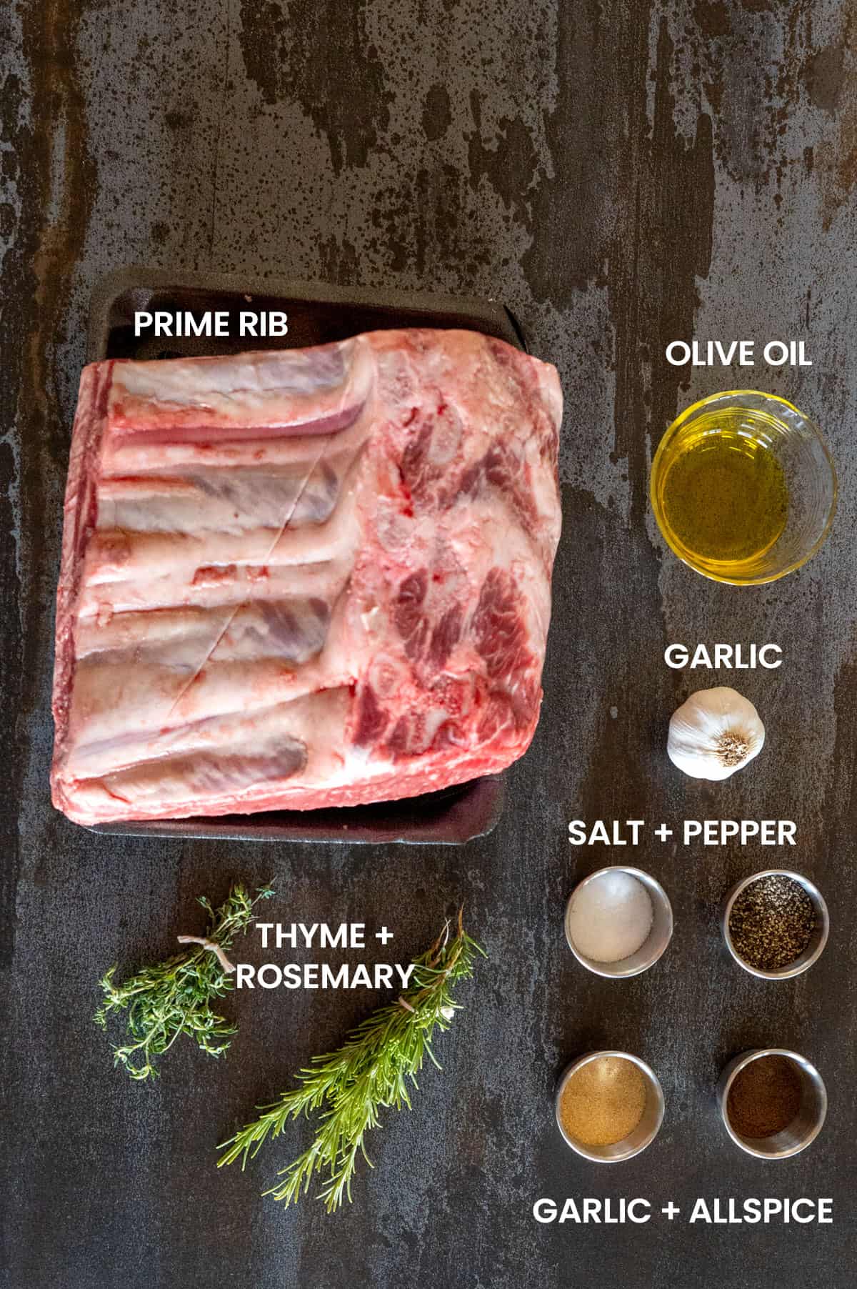 prime rib ingredients: prime rib, olive oil, garlic, salt, pepper, garlic, allspice, thyme, rosemary.
