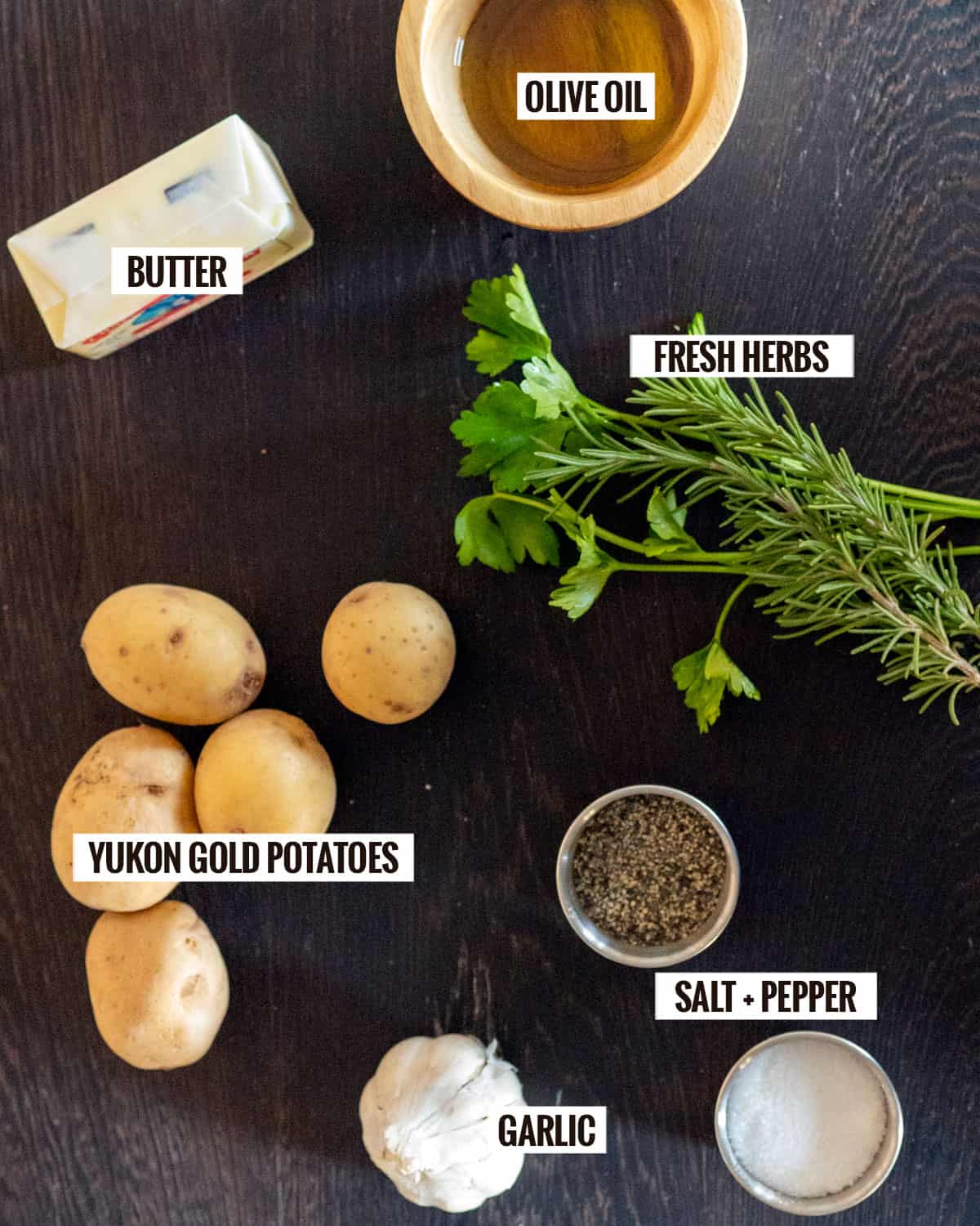 ingredients: butter, olive oil, yukon gold potatoes, fresh herbs, garlic, salt and pepper.