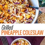 Hawaiian Grilled Pineapple Coleslaw in serving bowl and small bowl.