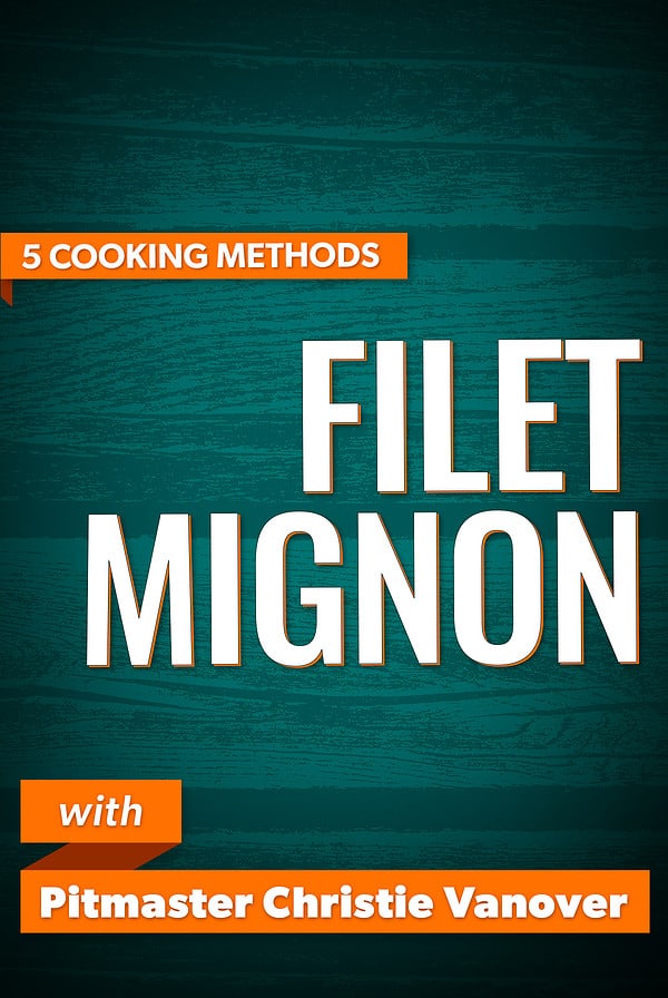 5 cooking methods for filet mignon.