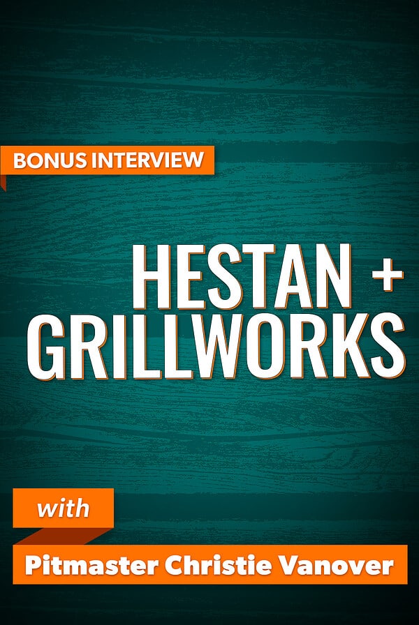 Bonus interview with Hestan and Grillworks.