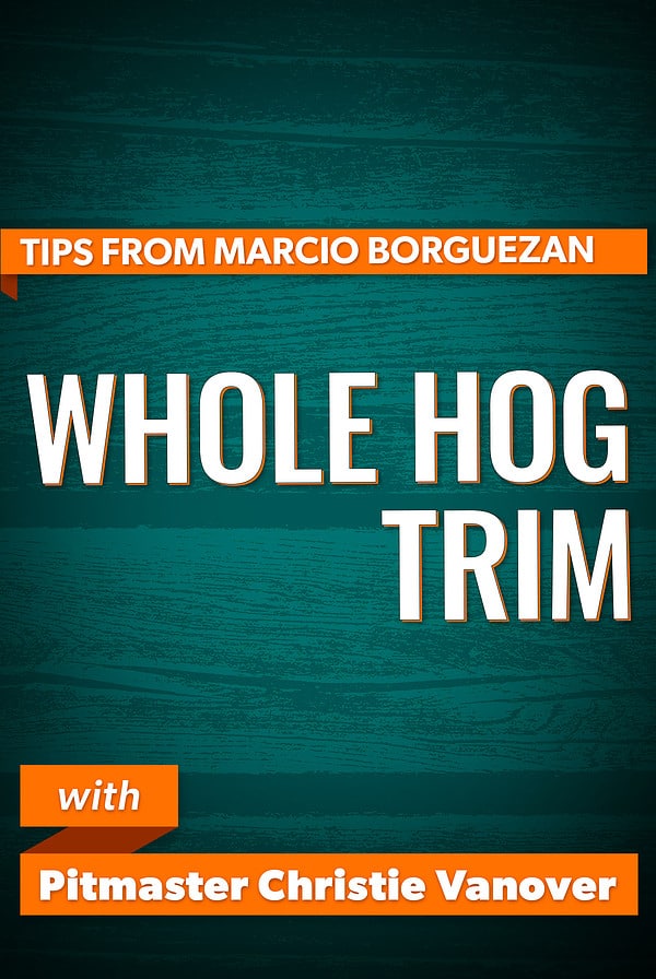 Tips from Marcio Borguezan, whole hog trim.