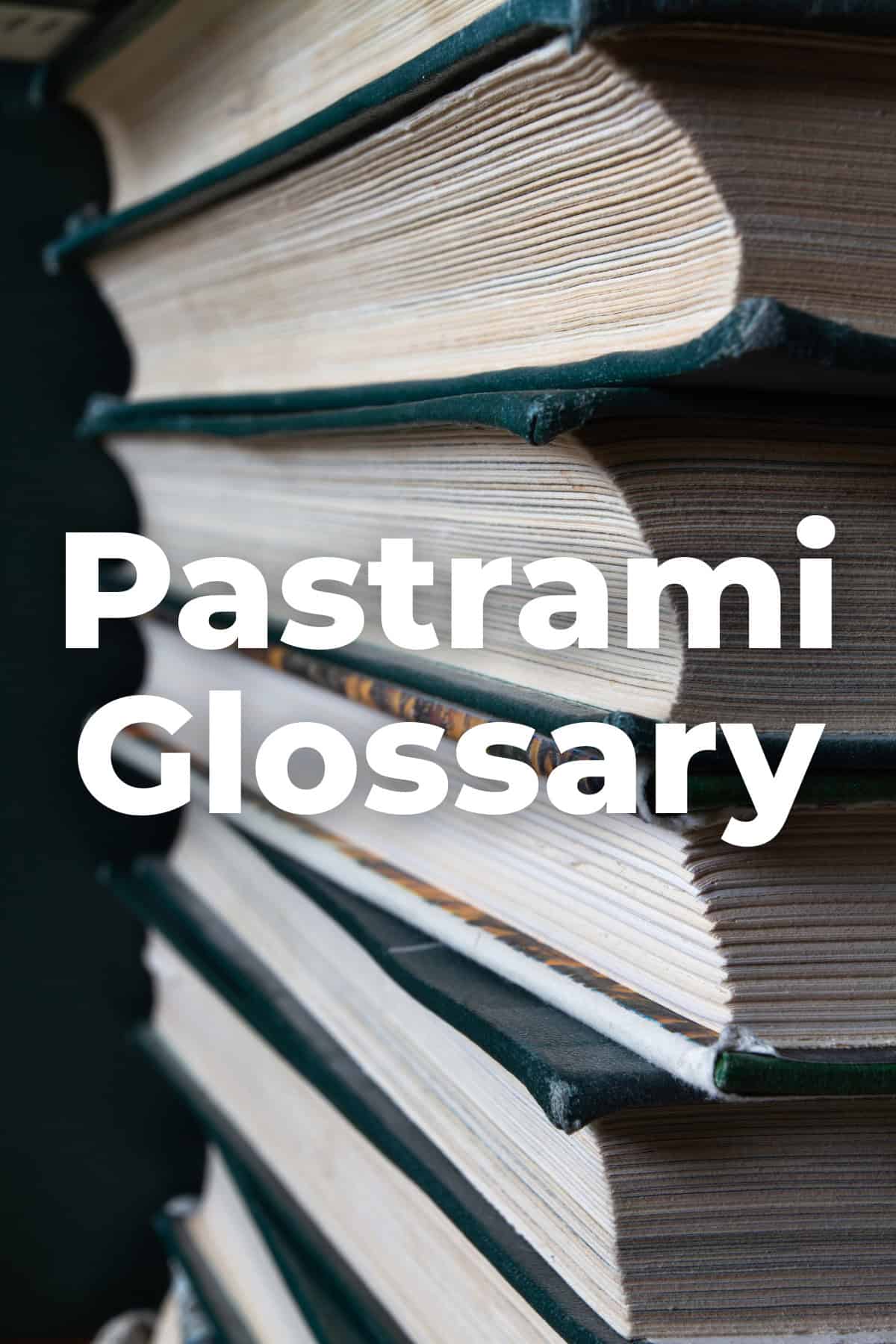 Pastrami Glossary